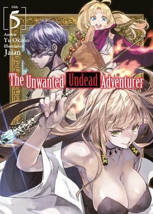 The Unwanted Undead Adventurer (Light Novel): Volume 5 image number 0