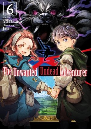 The Unwanted Undead Adventurer (Light Novel): Volume 6 image number 0