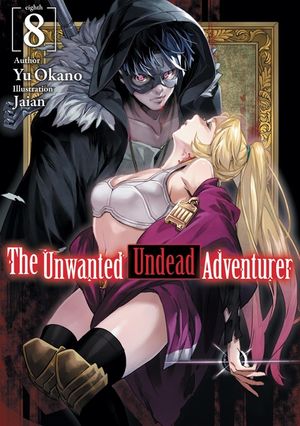 The Unwanted Undead Adventurer (Light Novel): Volume 8 image number 0