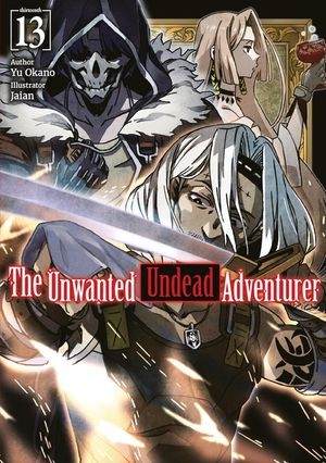 The Unwanted Undead Adventurer: Volume 13 (Light Novel) image number 0