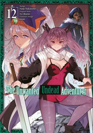 The Unwanted Undead Adventurer (Manga): Volume 12 image number 0