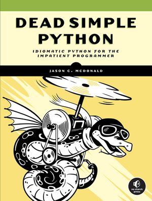 Dead Simple Python: Idiomatic Python for Impatient Programmers image number 0