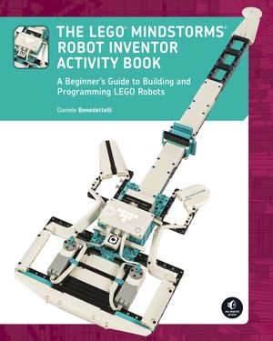 The Lego Mindstorms Robot Inventor Activity Book: A Beginner's Guide to Building and Programming Lego Robots image number 0