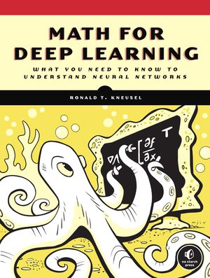 Math for Deep Learning: What You Need to Know to Understand Neural Networks image number 0