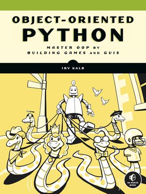 Object-Oriented Python: Master Oop by Building Games and GUIs image number 0
