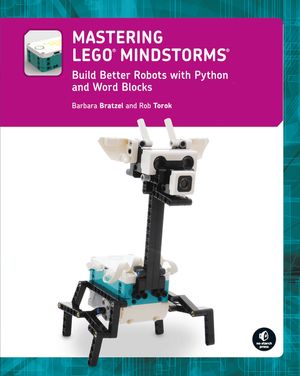 Mastering Lego(r) Mindstorms: Build Better Robots with Python and Word Blocks image number 0