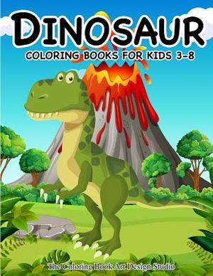 Dinosaur Coloring Books for Kids 3-8 (Dinosaur Coloring Book Gift): Dinosaur Coloring Books for Kids, Boys, Toddlers Best Birthday Gifts Kids All Ages image number 0