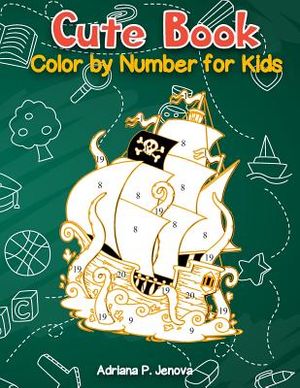 Cute Book: Color By Number For Kids: Relaxing Animals coloring Activity Book for Kids, Pirate, Fish, mermaids (Ages 4-8) image number 0