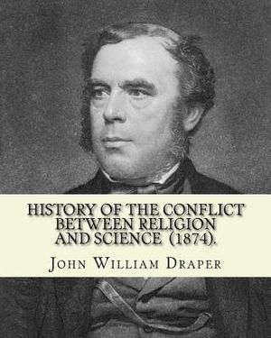 History of the Conflict Between Religion and Science (1874). By: John William Draper: John William Draper (May 5, 1811 - January 4, 1882) was an Engli image number 0
