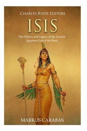 Isis: The History and Legacy of the Ancient Egyptian God of the Dead image number 0