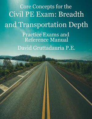 Civil PE Exam Breadth and Transportation Depth: Reference Manual, 80 Morning Civil PE, and 40 Transportation Depth Practice Problems image number 0