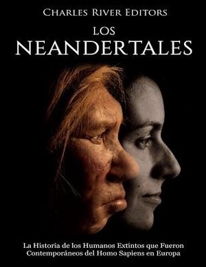 Los Neandertales: La Historia de los Humanos Extintos que Fueron Contempor&aacute;neos del Homo Sapiens en Europa image number 0