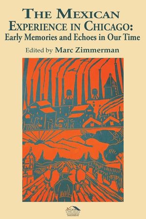 The Mexican Experience in Chicago: Early Memories and Echoes in Our Time image number 0