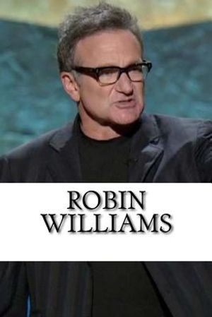 Robin Williams: The Life of a Comedian, A Biography image number 0
