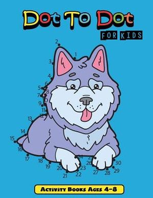 Dot to Dot for Kids: Connect the Dot Activity Books Ages 4-8 image number 0