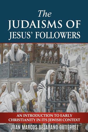 The Judaisms of Jesus' Followers: An Introduction to Early Christianity in its Jewish Context image number 0