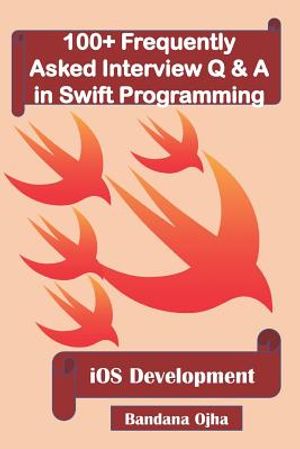 100+ Frequently Asked Interview Q & A in Swift Programming: IOS Development image number 0