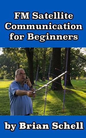 FM Satellite Communications for Beginners: Shoot for the Sky... On A Budget image number 0