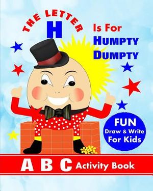The Letter H Is For Humpty Dumpty: A B C Activity Book image number 0