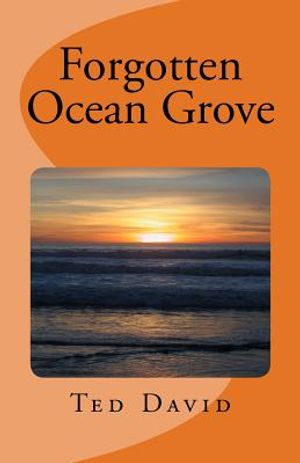 Forgotten Ocean Grove: New Jersey's Most Interesting Seaside Towm image number 0