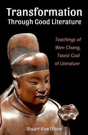 Transformation Through Good Literature: Teachings of Wen Chang, Taoist God of Literature image number 0