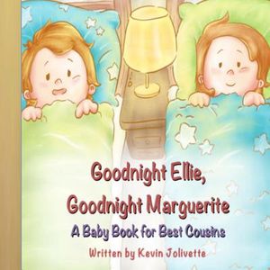Goodnight Ellie, Goodnight Marguerite: A Baby Book for Best Cousins image number 0