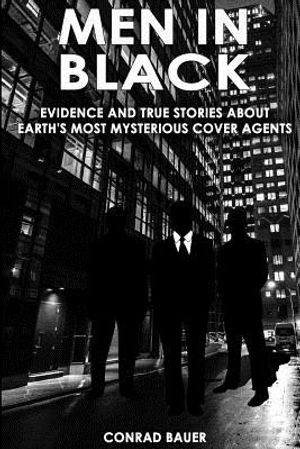Men in Black: Evidence and True Stories about Earth's Most Mysterious Cover Agents image number 0