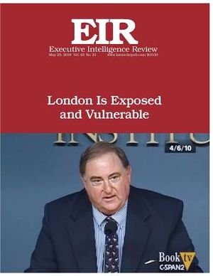 London Is Exposed and Vulnerable: Executive Intelligence Review; Volume 45, Issue 21 image number 0