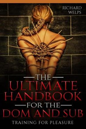 Bdsm: The Ultimate Handbook for the Dom and Sub. Training for Pleasure: Training for Pleasure image number 0