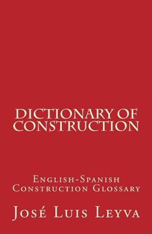 Dictionary of Construction: English-Spanish Construction Glossary image number 0