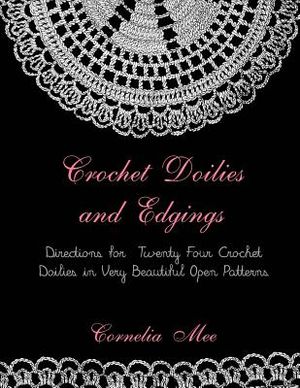 Crochet Doilies and Edgings: Directions for Twenty Four Crochet Doilies in Very Beautiful Patterns image number 0