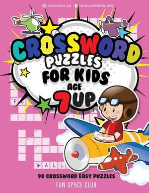 Crossword Puzzles for Kids Age 7 up: 90 Crossword Easy Puzzle Books for Kids image number 0