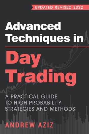 Advanced Techniques in Day Trading: A Practical Guide to High Probability Strategies and Methods image number 0