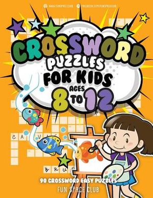 Crossword Puzzles for Kids Ages 8 to 12: 90 Crossword Easy Puzzle Books image number 0