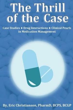 The Thrill of the Case: Case Studies, Drug Interactions, and Clinical Pearls in Medication Management image number 0