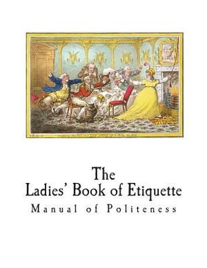 The Ladies' Book of Etiquette: Manual of Politeness image number 0