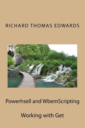 Powerhsell and WbemScripting: Working with Get image number 0