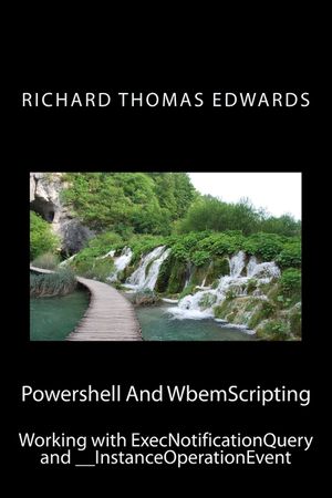 Powershell And WbemScripting: Working with ExecNotificationQuery and __InstanceOperationEvent image number 0