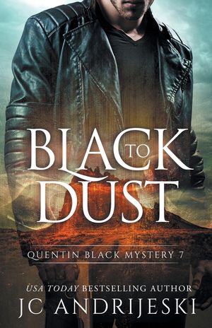 Black To Dust: A Quentin Black Paranormal Mystery image number 0