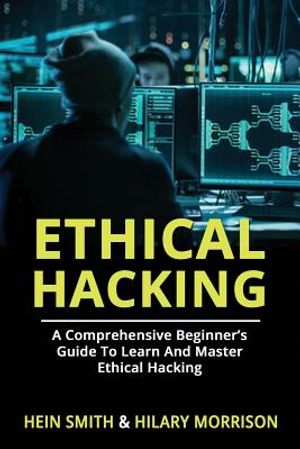 Ethical Hacking: A Comprehensive Beginner's Guide to Learn and Master Ethical Hacking image number 0
