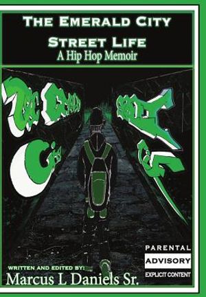 The Emerald City Street Life: A Hip Hop Memoir image number 0