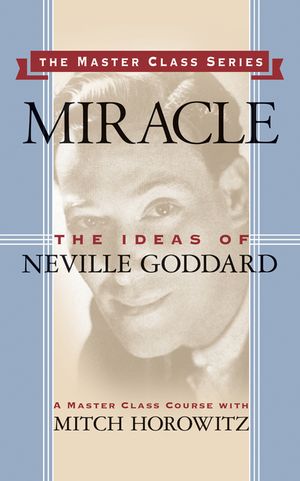 Miracle (Master Class Series): The Ideas of Neville Goddard image number 0