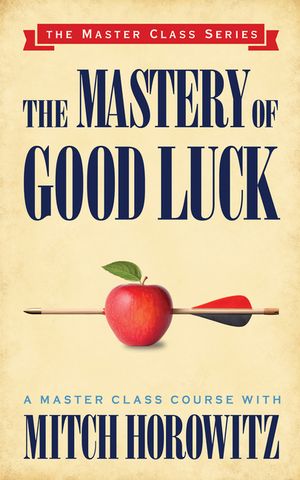 The Mastery of Good Luck (Master Class Series) image number 0