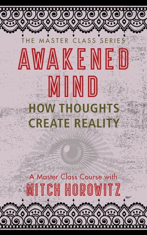 Awakened Mind (Master Class Series): How Thoughts Create Reality image number 0