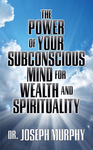 The Power of Your Subconscious Mind for Wealth and Spirituality image number 0