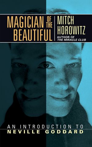 Magician of the Beautiful: An Introduction to Neville Goddard image number 0