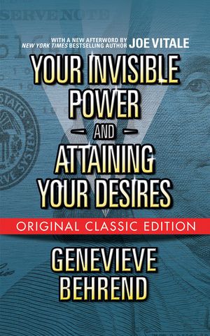 Your Invisible Power and Attaining Your Desires (Original Classic Edition) image number 0