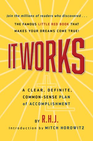 It Works Deluxe Edition: A Clear, Definite, Common-Sense Plan of Accomplishment image number 0