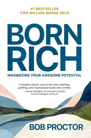 Born Rich: Maximizing Your Awesome Potential image number 0