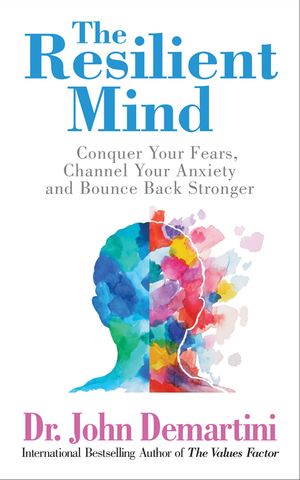 The Resilient Mind: Conquer Your Fears, Channel Your Anxiety and Bounce Back Stronger image number 0